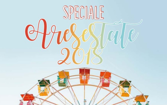 Aresestate 2018, al via il ricco programma delle iniziative estive