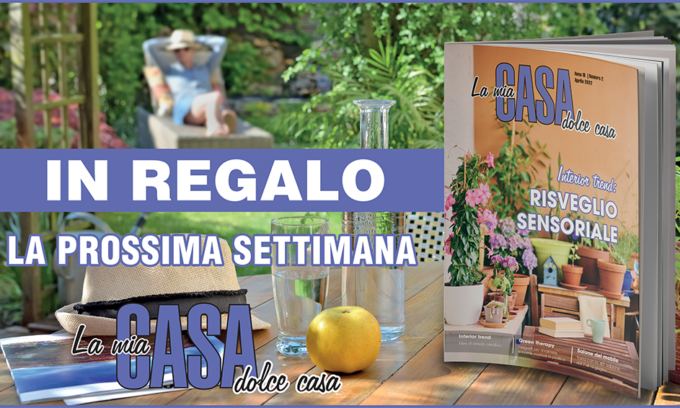 Venerdì 29 aprile il magazine “La mia casa dolce casa” in omaggio con Settegiorni